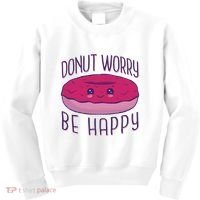 Donut Worry Be Happy Cute Gift Kids Sweatshirt thumb 0