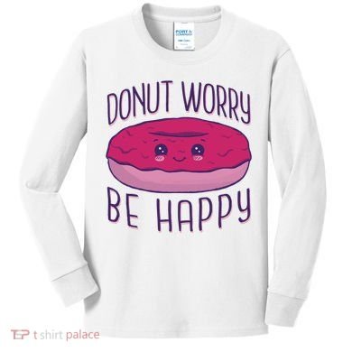 Donut Worry Be Happy Cute Gift Kids Long Sleeve Shirt