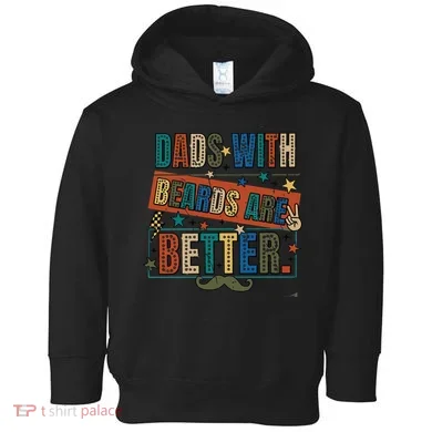 Dads With Beards Are Better Toddler Hoodie