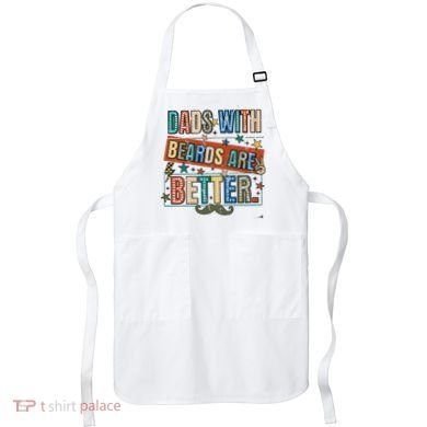 Dads With Beards Are Better Apron