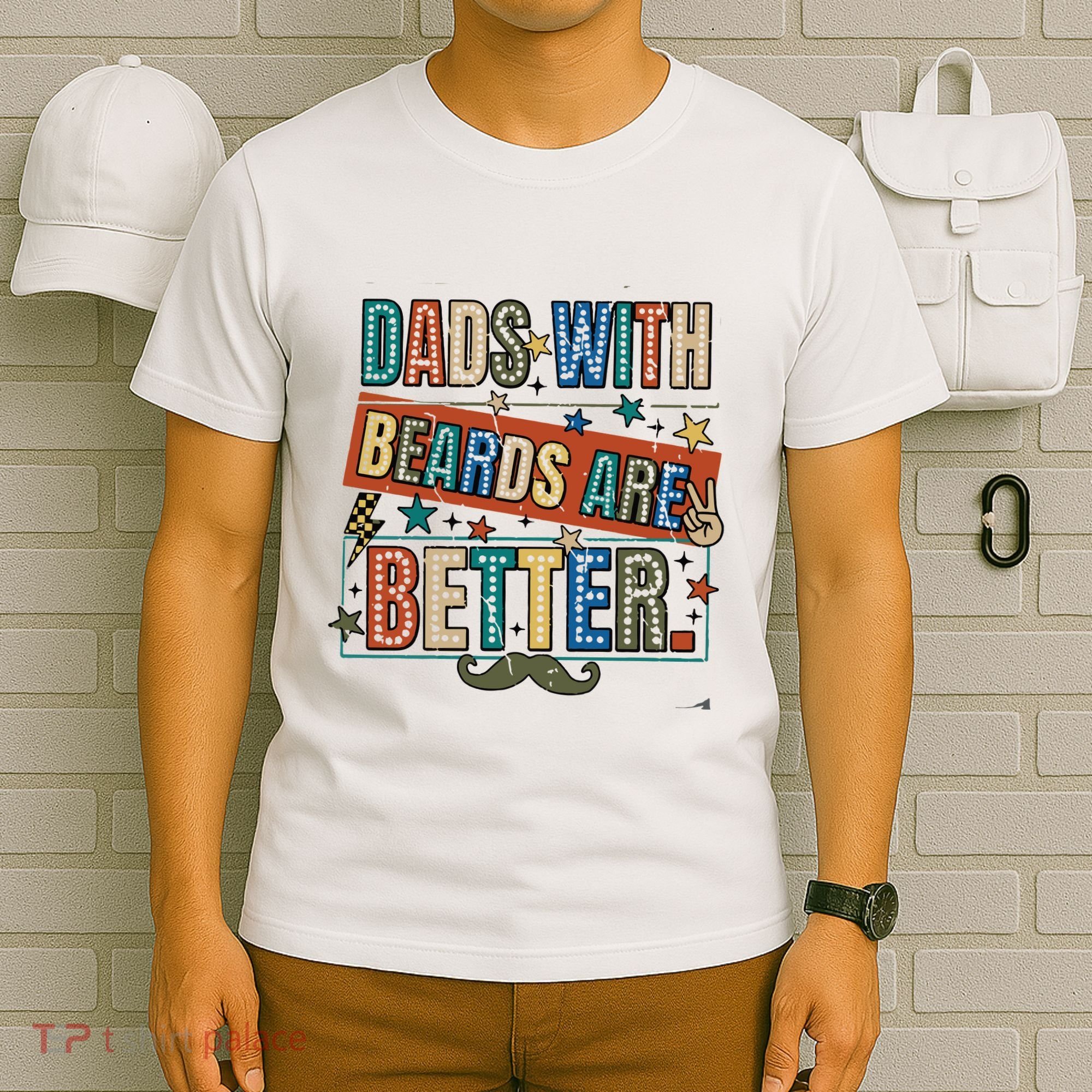Dads With Beards Are Better T-Shirt