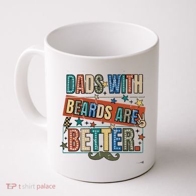 Dads With Beards Are Better Coffee Mug
