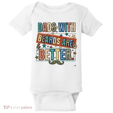 Dads With Beards Are Better Baby Bodysuit