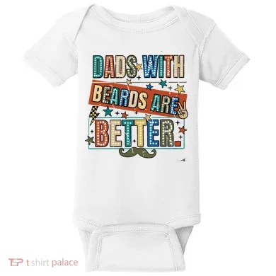 Dads With Beards Are Better Baby Bodysuit
