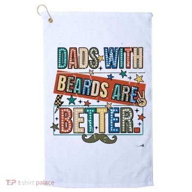 Dads With Beards Are Better Golf Towel