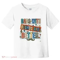 Dads With Beards Are Better Toddler T-Shirt thumb 0