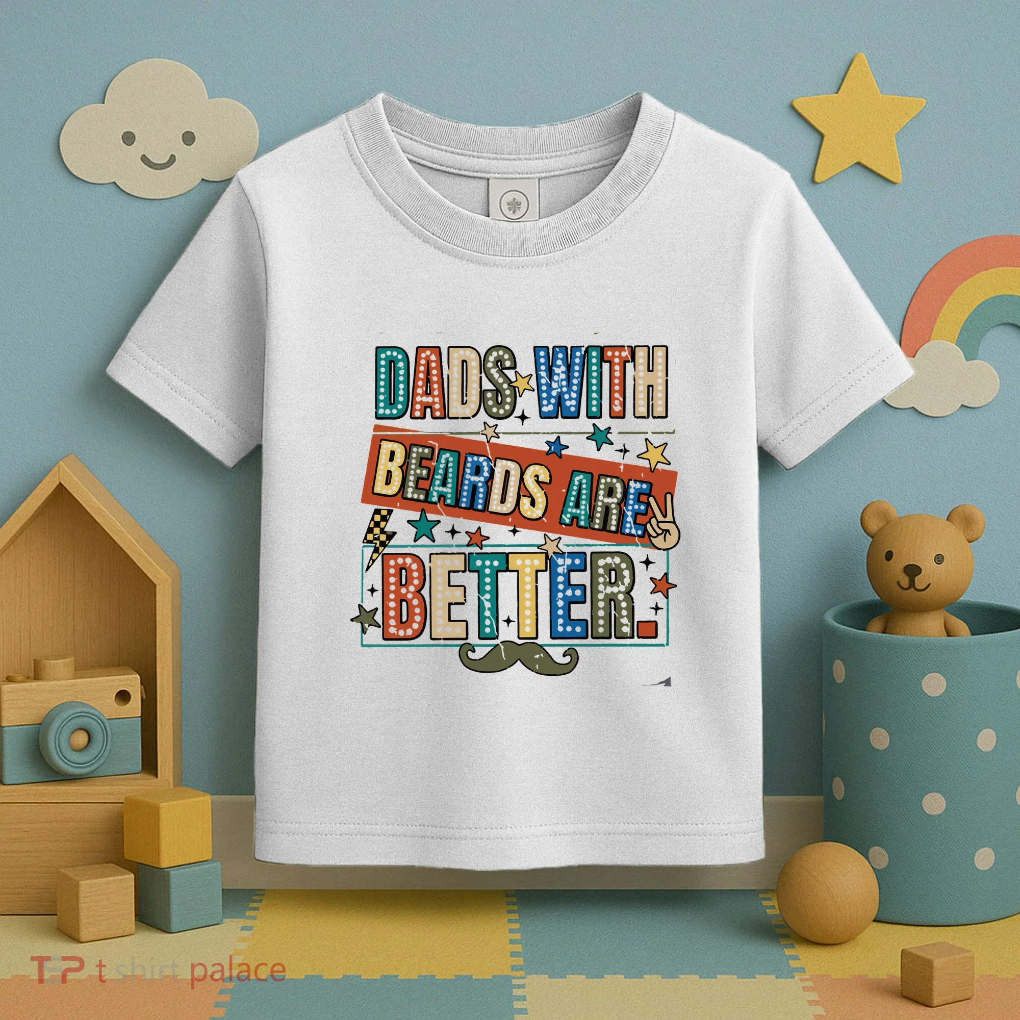 Dads With Beards Are Better Toddler T-Shirt