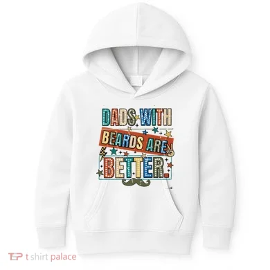 Dads With Beards Are Better Kids Hoodie
