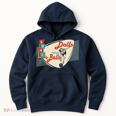 Dolls With Balls Vintage Gift Funny Retro Matching Bowling Team Hoodie