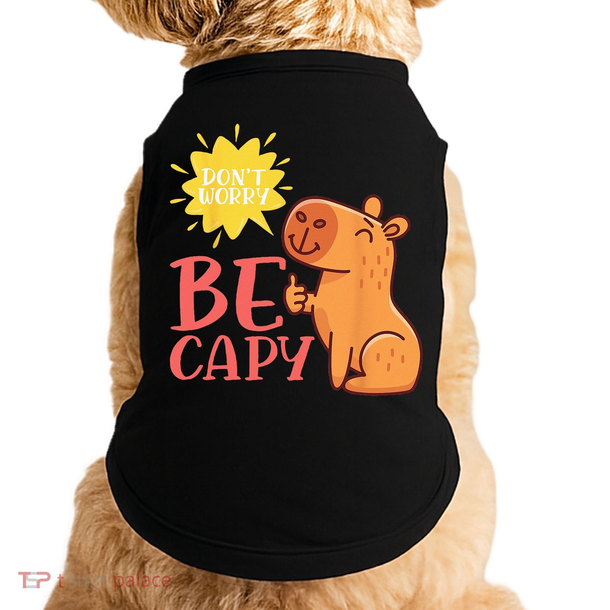 Dont Worry Be Capy Capybaras Rodent Animal Capybara Doggie Tank