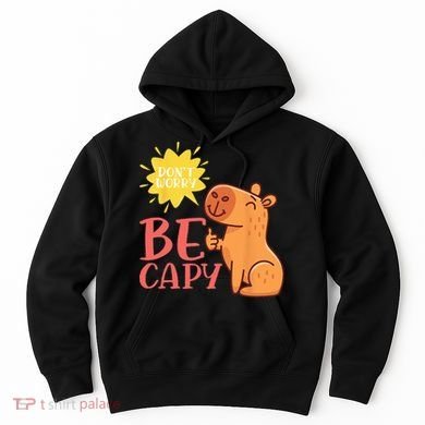 Dont Worry Be Capy Capybaras Rodent Animal Capybara Hoodie