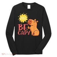 Dont Worry Be Capy Capybaras Rodent Animal Capybara Long Sleeve Shirt thumb 0
