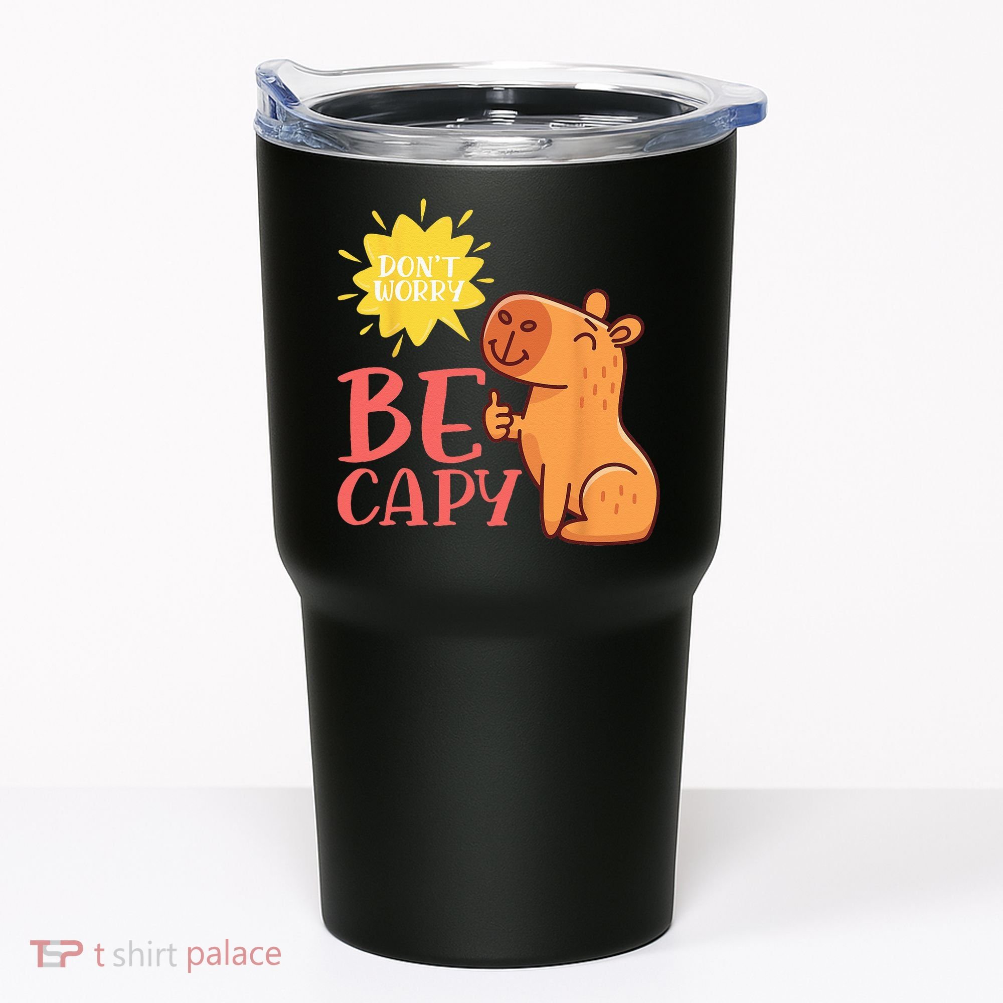 Dont Worry Be Capy Capybaras Rodent Animal Capybara Tumbler