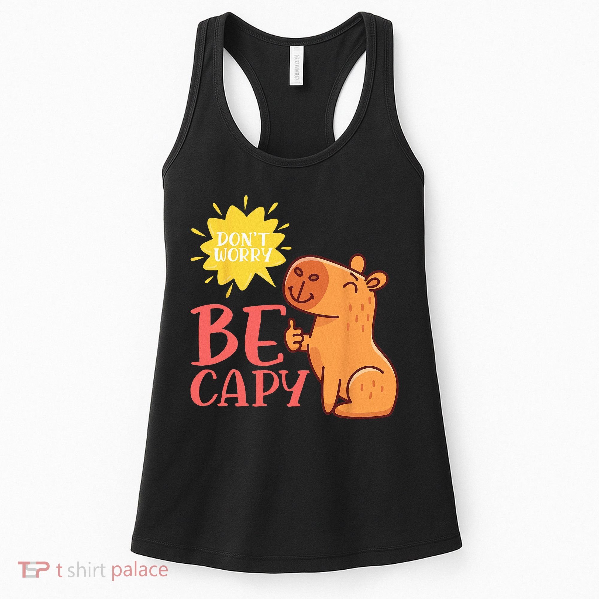 Dont Worry Be Capy Capybaras Rodent Animal Capybara Women's Tank Top