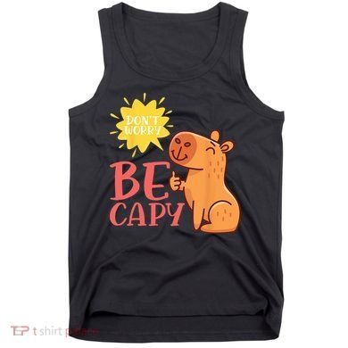 Dont Worry Be Capy Capybaras Rodent Animal Capybara Tank Top