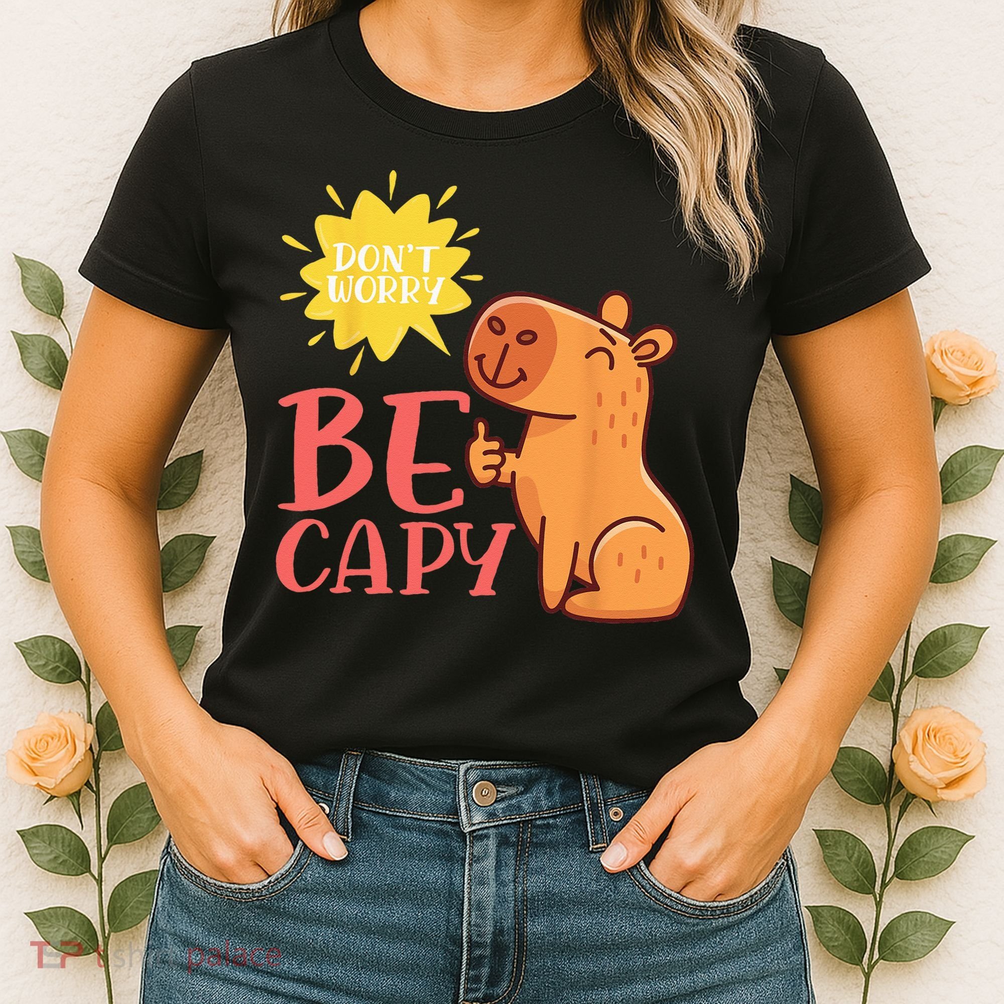 Dont Worry Be Capy Capybaras Rodent Animal Capybara Women's T-Shirt