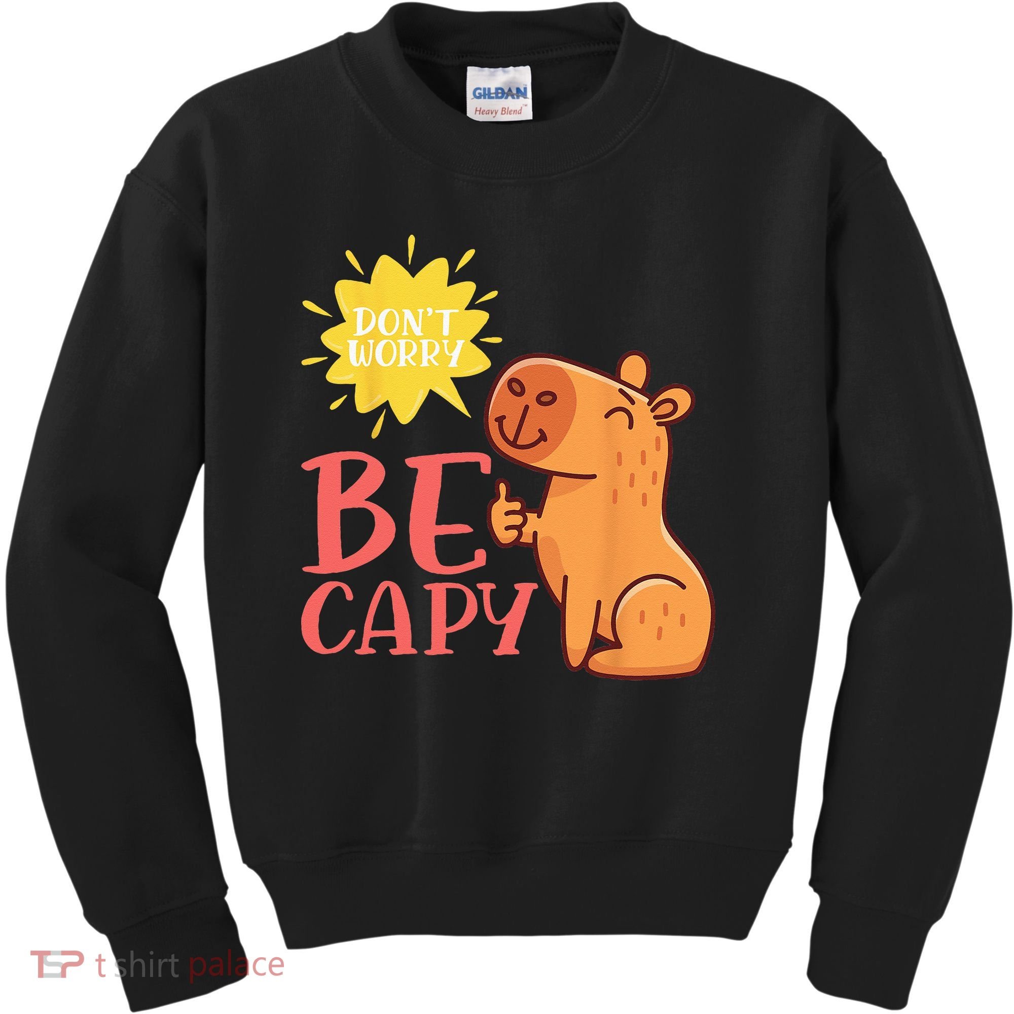 Dont Worry Be Capy Capybaras Rodent Animal Capybara Kids Sweatshirt