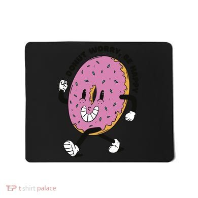 Donut Worry Be Happy Positive Mousepad