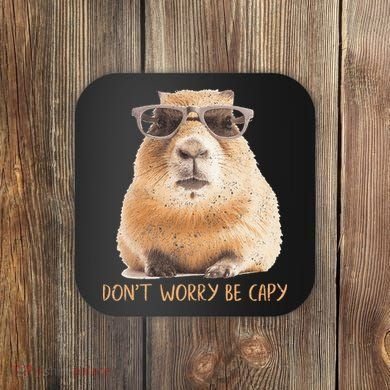 Dont Worry Be Capy Capybara Coaster
