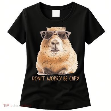 Dont Worry Be Capy Capybara Women's T-Shirt