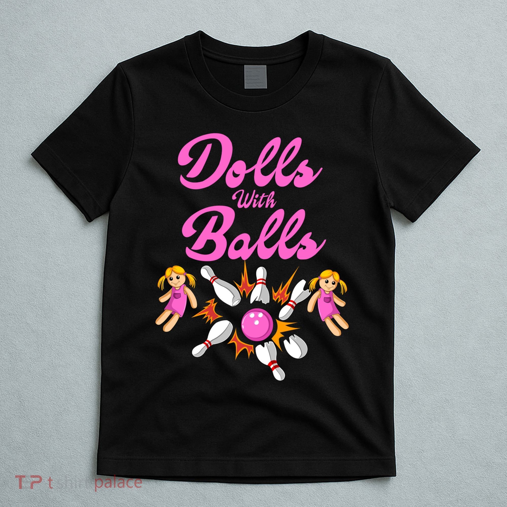 Dolls With Balls T-Shirt