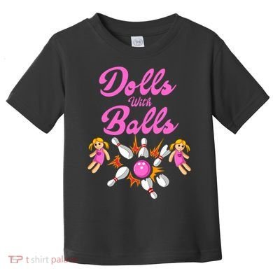 Dolls With Balls Toddler T-Shirt