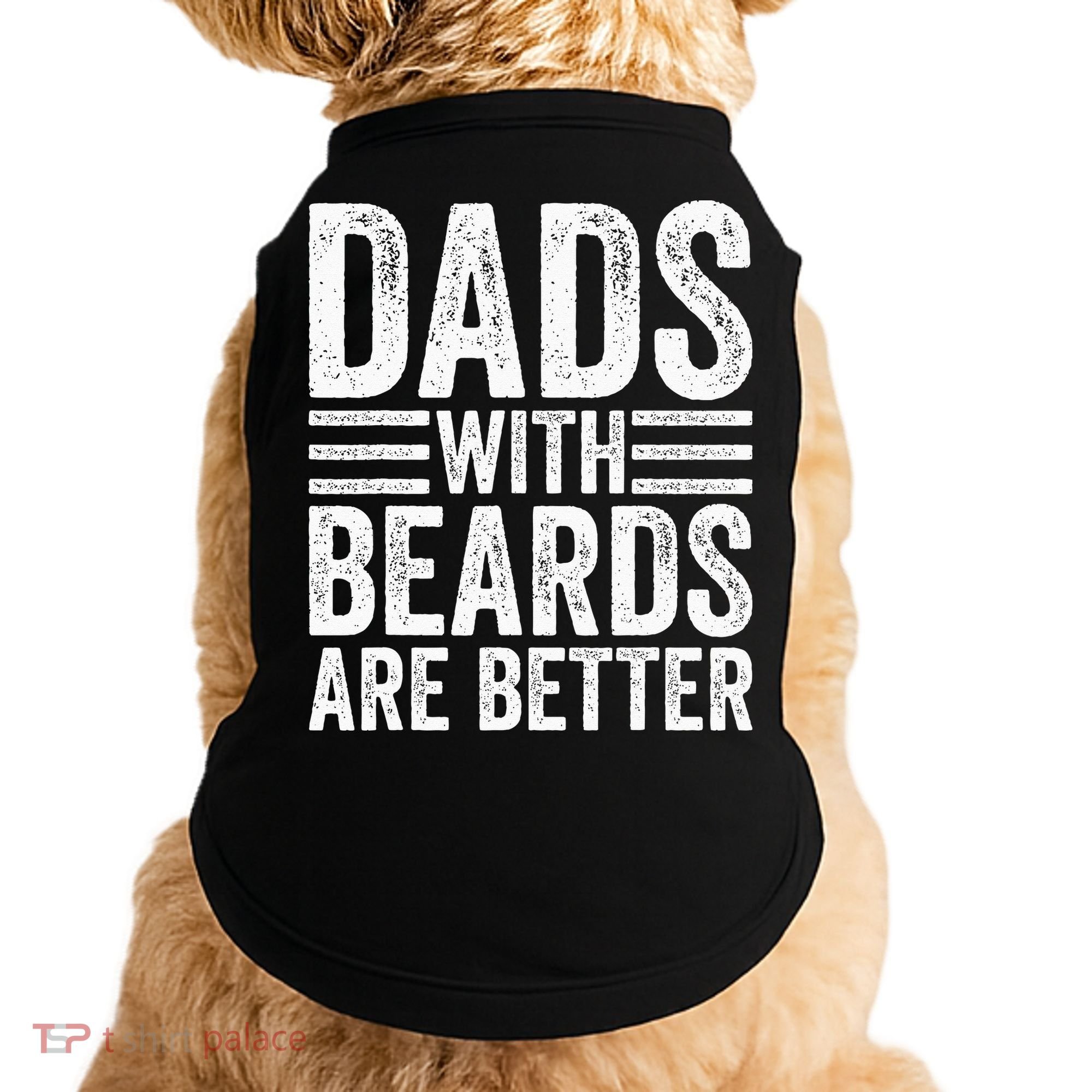 Dads With Beards Are Better Funny Bearded Dad Doggie Tank