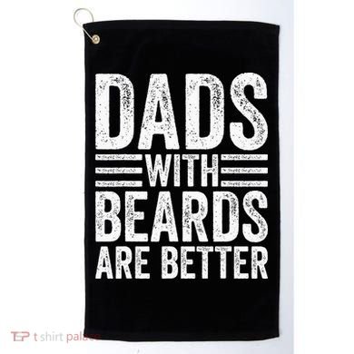 Dads With Beards Are Better Funny Bearded Dad Golf Towel