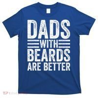 Dads With Beards Are Better Funny Bearded Dad T-Shirt thumb 0