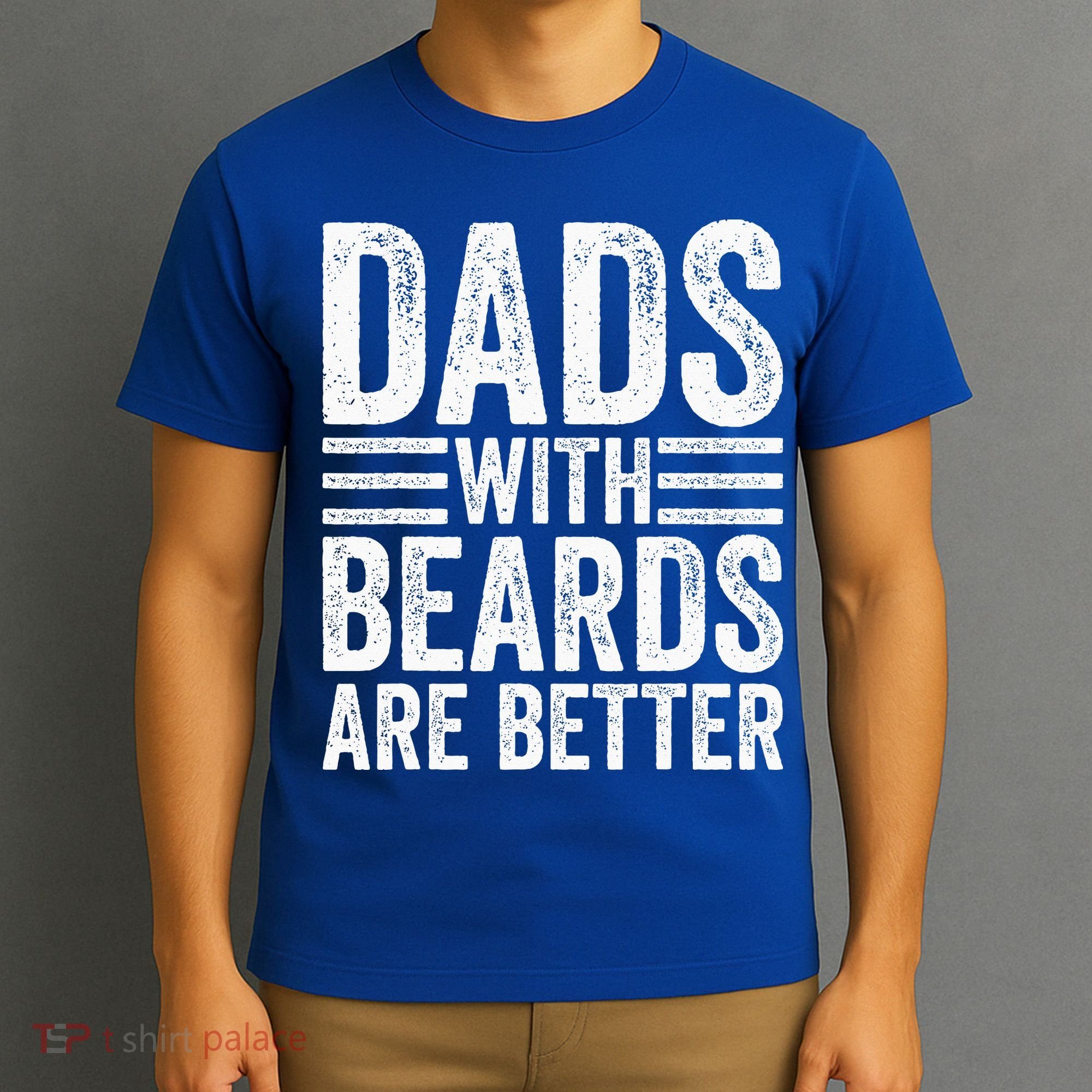 Dads With Beards Are Better Funny Bearded Dad T-Shirt