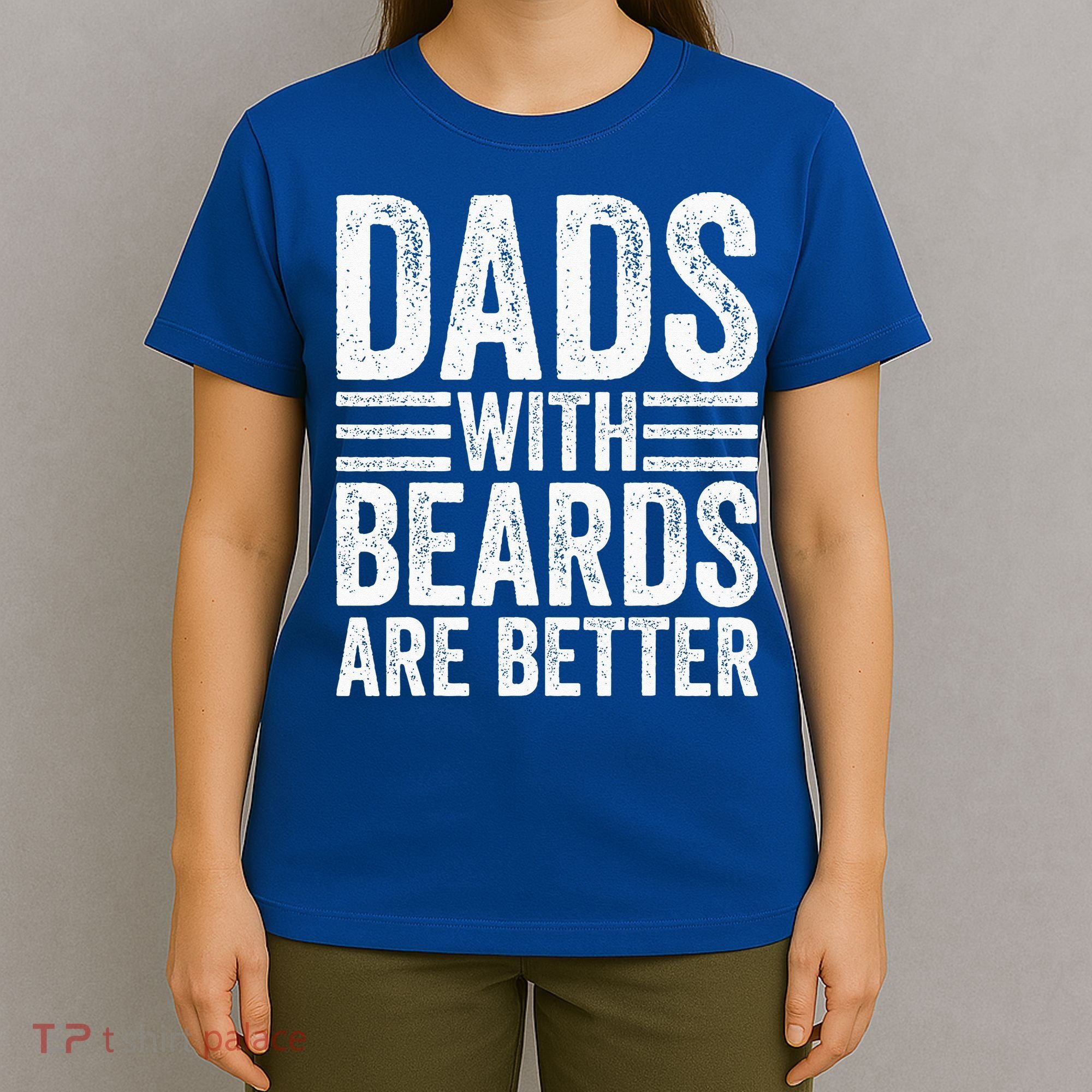 Dads With Beards Are Better Funny Bearded Dad T-Shirt