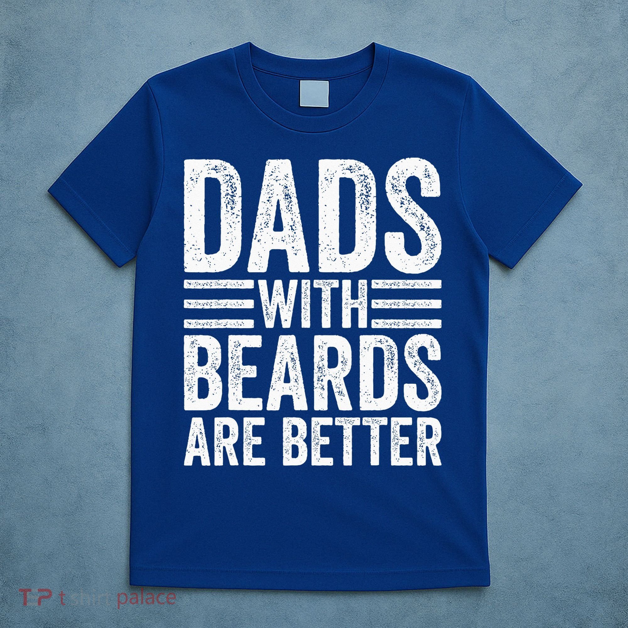 Dads With Beards Are Better Funny Bearded Dad T-Shirt