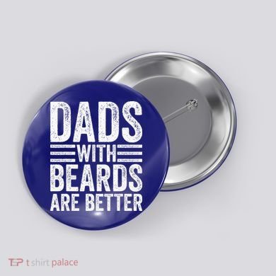 Dads With Beards Are Better Funny Bearded Dad Button