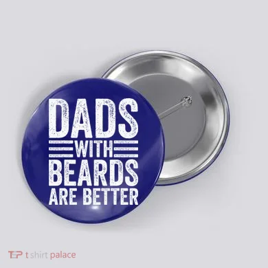 Dads With Beards Are Better Funny Bearded Dad Button