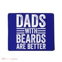 Dads With Beards Are Better Funny Bearded Dad Mousepad thumb 0