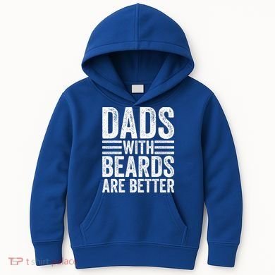 Dads With Beards Are Better Funny Bearded Dad Kids Hoodie