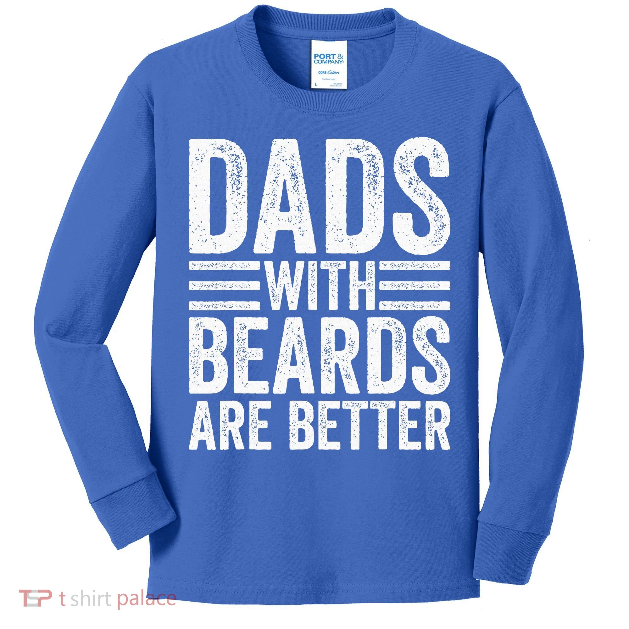 Dads With Beards Are Better Funny Bearded Dad Kids Long Sleeve Shirt