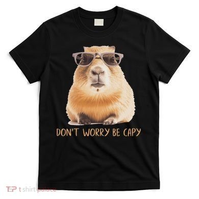 DonT Worry Be Capy Capybara T-Shirt