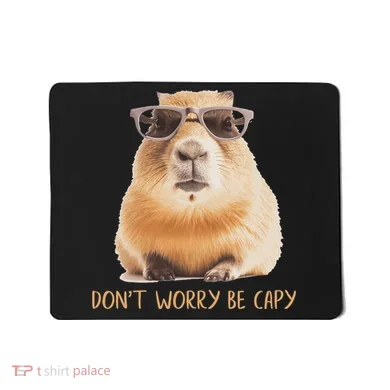 DonT Worry Be Capy Capybara Mousepad