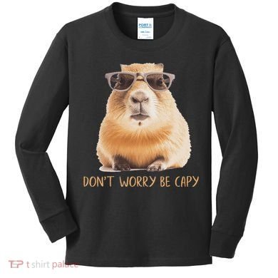 DonT Worry Be Capy Capybara Kids Long Sleeve Shirt