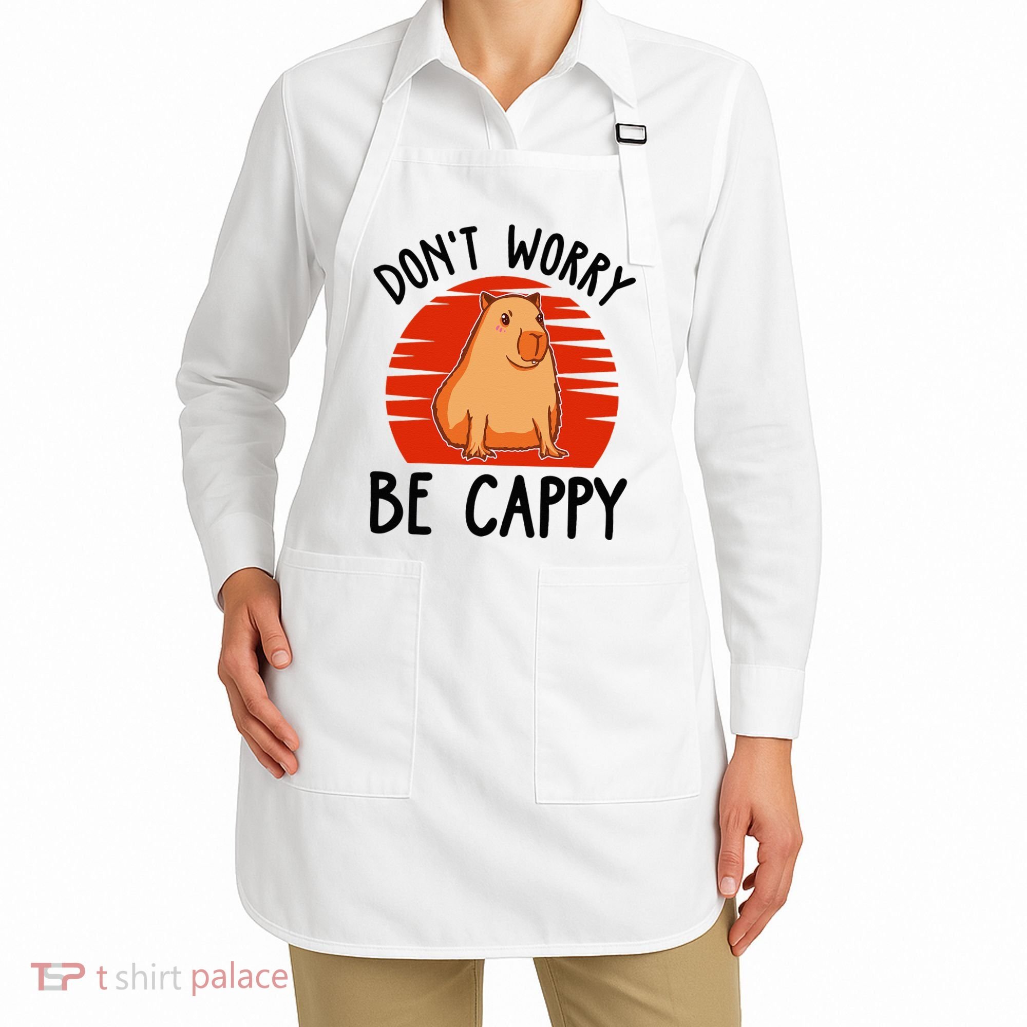 Dont Worry Be Cappy Capybara Animal Lover Funny Apron