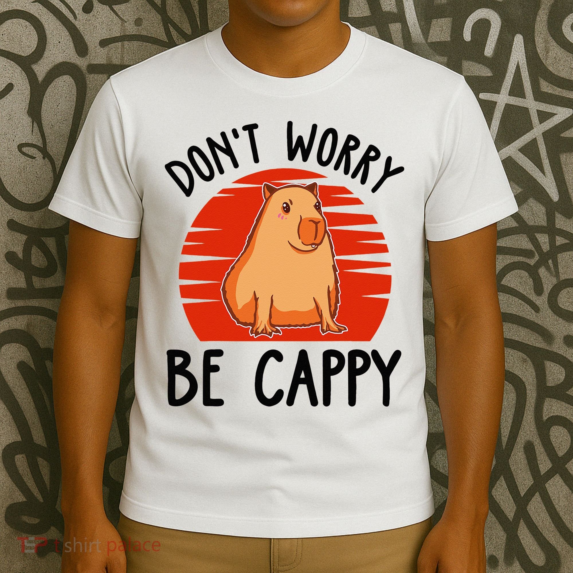 Dont Worry Be Cappy Capybara Animal Lover Funny T-Shirt