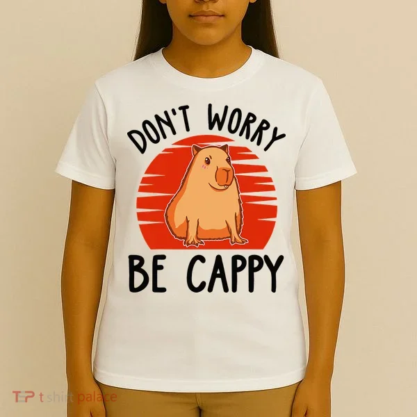 Dont Worry Be Cappy Capybara Animal Lover Funny T-Shirt