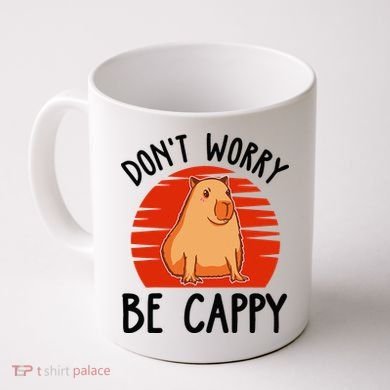 Dont Worry Be Cappy Capybara Animal Lover Funny Coffee Mug