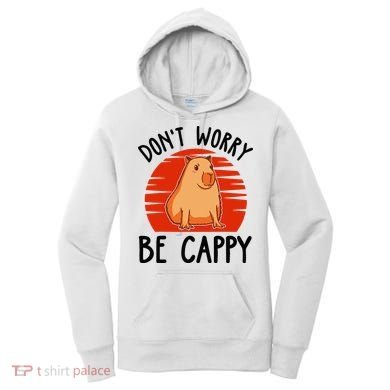 Dont Worry Be Cappy Capybara Animal Lover Funny Women's Hoodie
