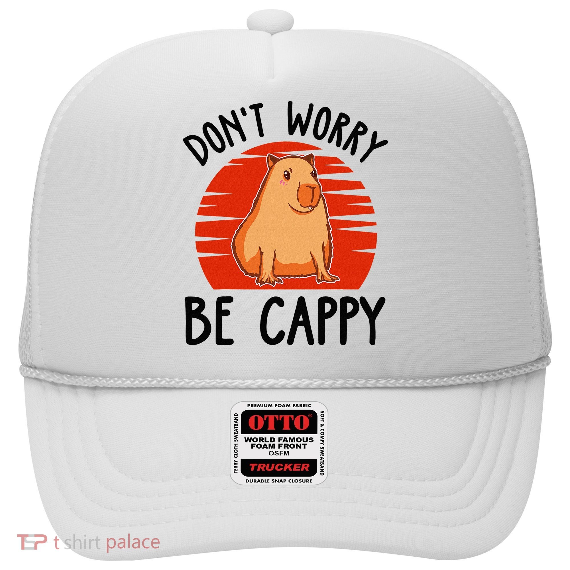 Dont Worry Be Cappy Capybara Animal Lover Funny Hat