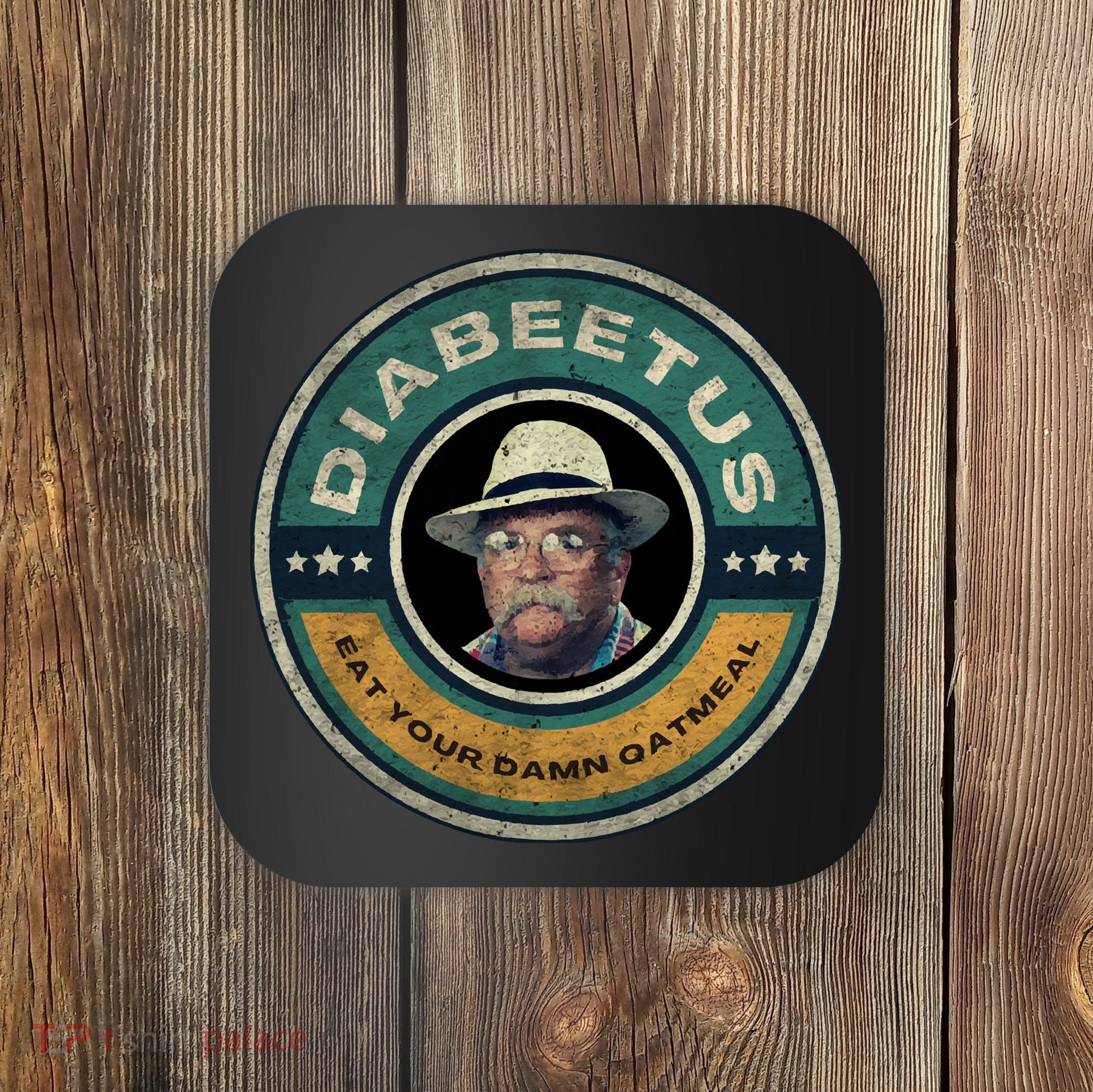 Diabeetus Wilford Brimley Copy Coaster