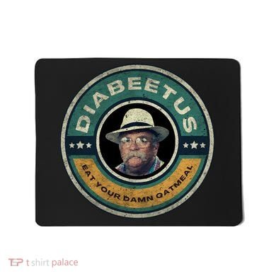 Diabeetus Wilford Brimley Copy Mousepad