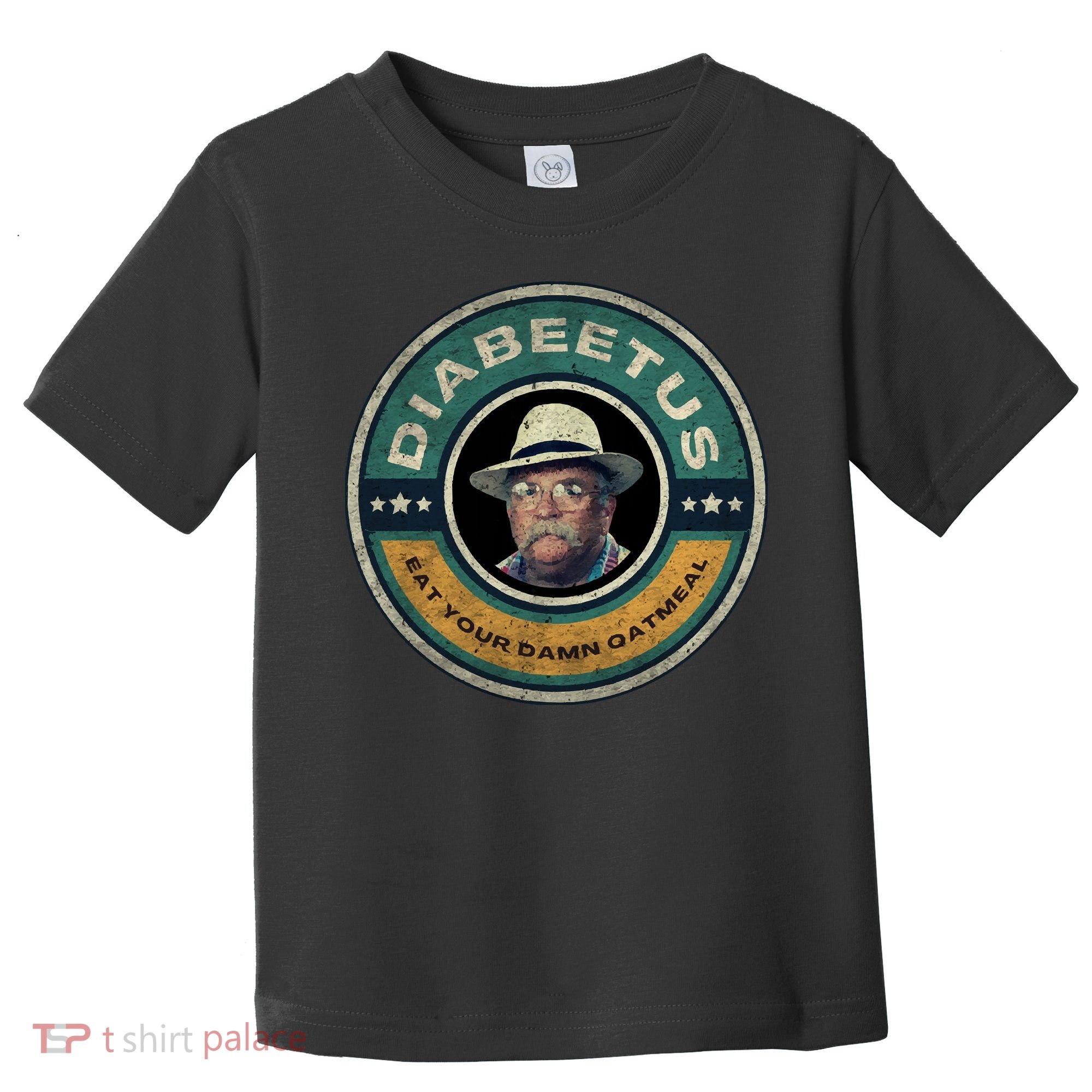 Diabeetus Wilford Brimley Copy Toddler T-Shirt