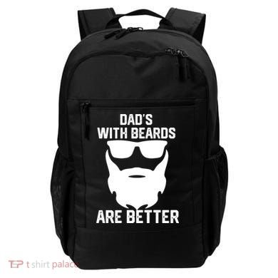 Dads With Beard Are Better Funny Bearded Dad Fathers Day Cool Gift Backpack